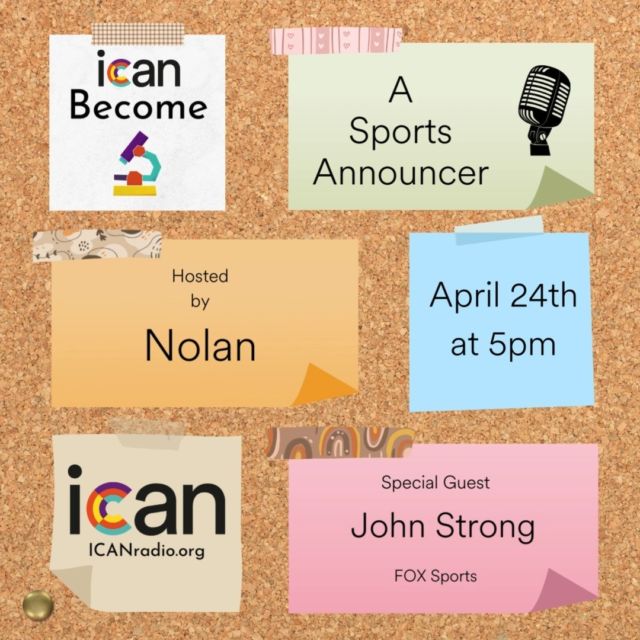 On ICAN Become this week, Nolan talks to FOX Sports Announcer John Strong about the skills it takes to become a Sports Announcer. They talk about some of the great stadiums John has visited and some of the greatest soccer players John has had the privilege to announce.

Tune in on Wednesday, April 24th at 5 PM PT on icanradio.org for
ICAN Become a Sports Announcer