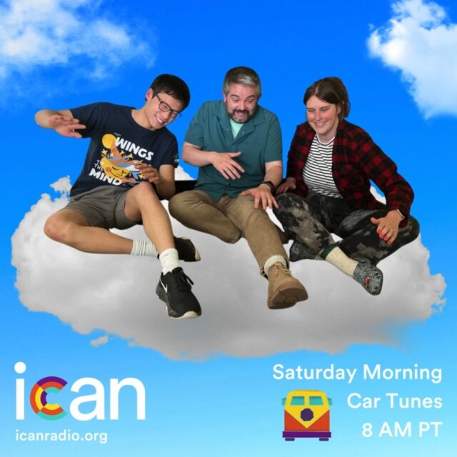 This Saturday we take to the skies for Saturday Morning Car-Tunes.

Join Sarah, Steven, and Cyrus, for great music and fun games, as they ride above the traffic on a ☁️ CLOUD ☁️ 

Tune in Saturday at 8am PT only on icanradio.org