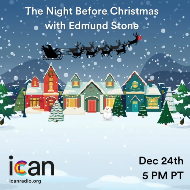 Today at 5 pm Pacific join our good friend Edmund Stone, for a special presentation of 'The Night Before Christmas' on icanradio.org 🎄