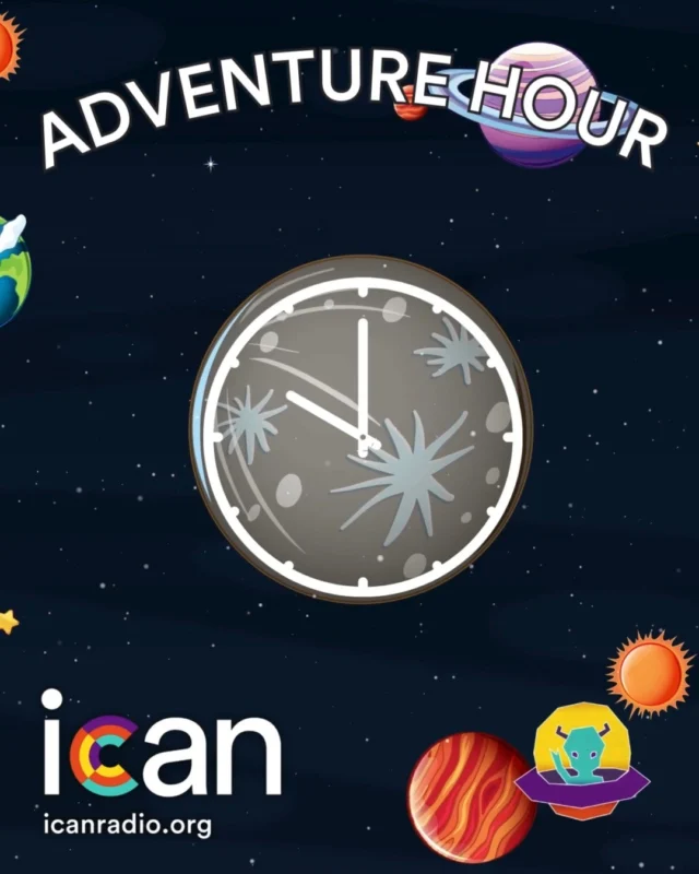 Every morning at 10 AM it's ADVENTURE HOUR on icanradio.org

What adventures will we go on today?